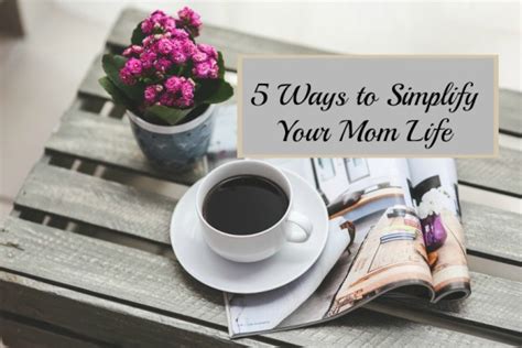 5 Ways To Simplify Your Mom Life Wichita Mom