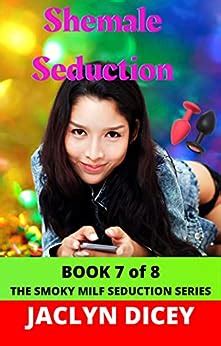 Amazon Shemale Seduction The Smoky Milf Seduction Series Book