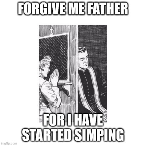 confessional forgive me father for i have sinned latest memes imgflip