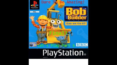 Lets Play Bob The Builder Can We Fix It Part 6 Final Youtube