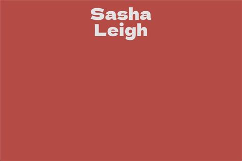 Sasha Leigh Facts Bio Career Net Worth Aidwiki