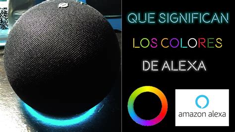 Qu Significado Tienen Los Colores De Alexa Alexa Domotica