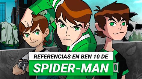 Las Referencias A Spider Man En Ben 10 Youtube