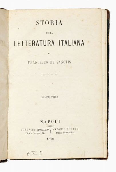 Francesco De Sanctis Lotto Composto Di 8 Edizioni Di Letteratura Italiana E Storia Letteraria