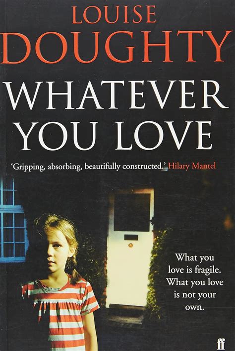 Whatever You Love Louise Doughty 9780571254750 Books