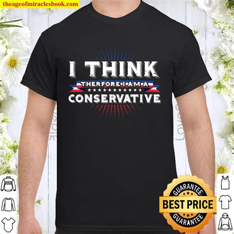i think therefore i am a conservative vote republican trump hot shirt hoodie long sleeved