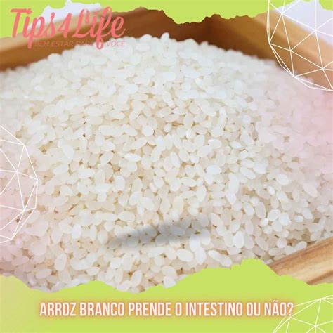 Arrozina Prende O Intestino
