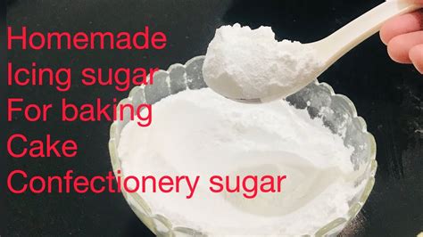 How To Make Icing Sugar At Home For Making Cakes Confectionery Sugar
