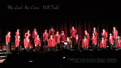 My Lord Has Come Freeport High School Select Chorale Youtube