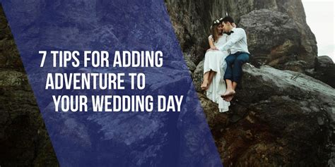 7 Tips For Adding Adventure To Your Wedding Day Marketing Resources