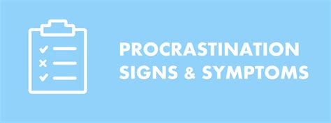 Procrastination Signs And Symptoms How To Tell If You Procrastinate Solving Procrastination