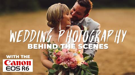 Canon R6 The Best Wedding Photography Camera Of The Year Youtube