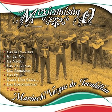 El Mariachi Vargas De Tecalitlán Mexicanisimo Album Reviews Songs