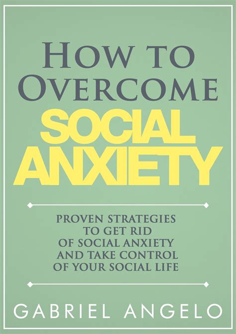 How To Overcome Social Anxiety Proven Strategies To Get Rid Of Social