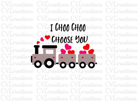 I Choo Choo Choose You Valentine Train Digital File SVG PNG Etsy