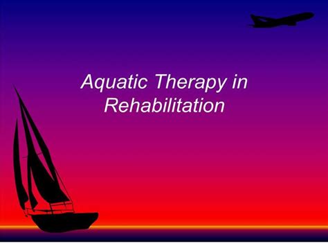 Ppt Aquatic Therapy In Rehabilitation Powerpoint Presentation Free Download Id 159326