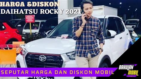 Harga Dan Diskon Daihatsu Rocky Terbaru Dan Ter Update Bulan November