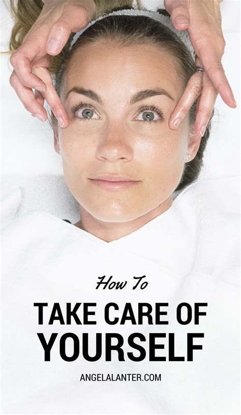 Ways To Take Care Of Yourself Hello Gorgeous By Angela Lanter