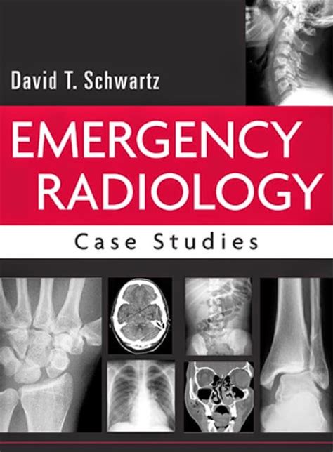Emergency Radiology Case Studies David T Schwartz Booksmedicos