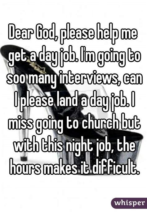 Dear God Please Help Me Get A Day Job Im Going To Soo