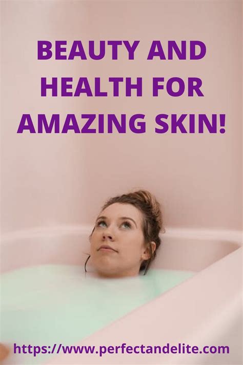 Beauty And Health For Amazing Skin Good Skin Better Skin Skin