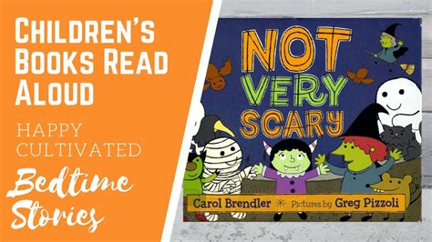 Not Very Scary Book Read Aloud Halloween Books For Kids Spooky Kids