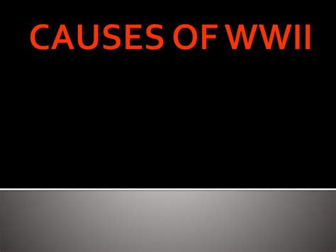 Ppt Causes Of Wwii Powerpoint Presentation Free Download Id5825407
