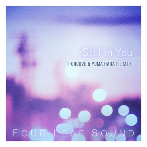 Still In You T Groove And Yuma Hara Remix Fls Official Site And Shop