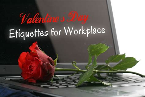 Valentines Day Etiquette For Workplace Blog