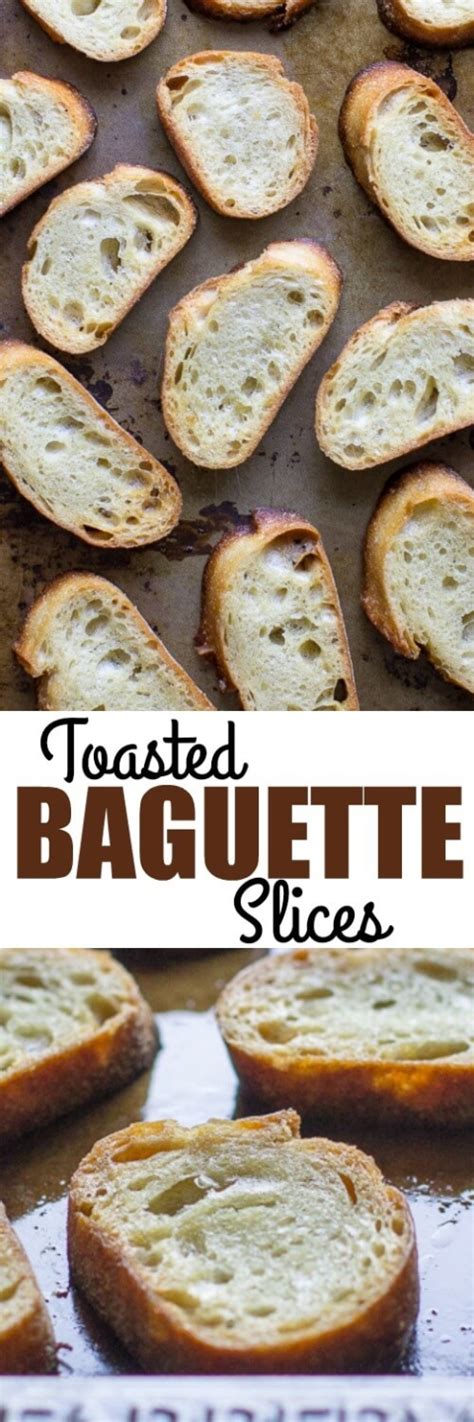 An Easy Toasted Baguette Recipe For Making Crostini For Soups Salads