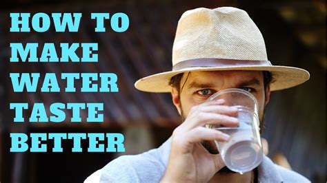 How To Make Water Taste Better Youtube
