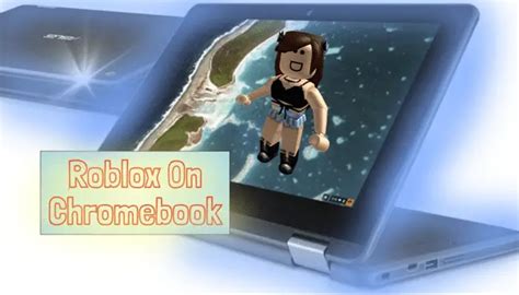 Can You Play Roblox On A Chromebook Complete Guide
