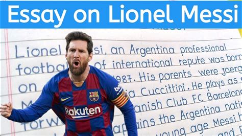 essay on lionel messi in english biography of messi in english messi youtube