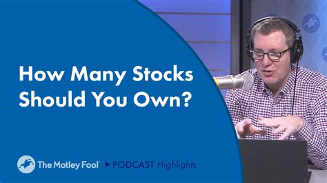 How Many Stocks Should You Own The Motley Fool