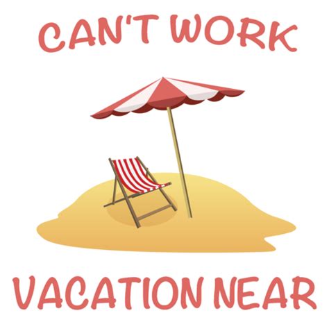 Cant Work Vacation Near Funny T Shirt Shirt