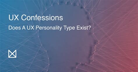 UX Confessions - Does A UX Personality Type Exist?