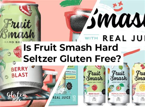 Is Fruit Smash Hard Seltzer Gluten Free Glutenbee In 2021 Hard