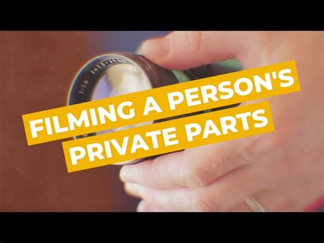 Filming A Persons Private Parts