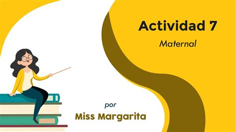 Actividad 7 Maternal Miss Margarita Youtube