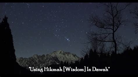 Using Hikmah Wisdom In Dawah Shaykh Muhammad Amaan Al Jaamee Youtube