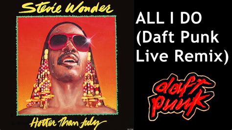 Stevie Wonder All I Do Daft Punk Edit Youtube
