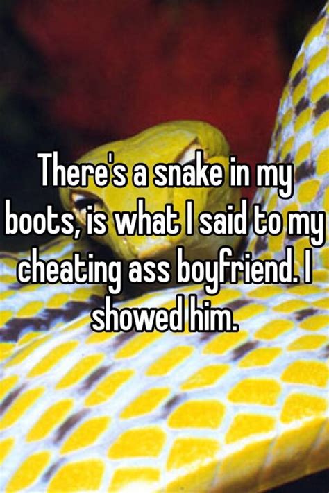 Theres A Snake In My Boots Is What I Said To My Cheating Ass