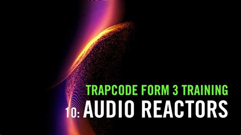 Trapcode Form 3 Training 10 Audio Reactors Youtube