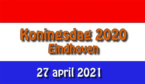 Dit jaar trekt de koninklijke familie naar eindhoven (daarover. Koningsdag 2021 in Eindhoven | Genderendigitaal