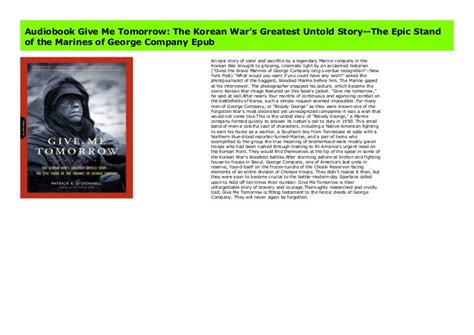 Audiobook Give Me Tomorrow The Korean Wars Greatest Untold Story T