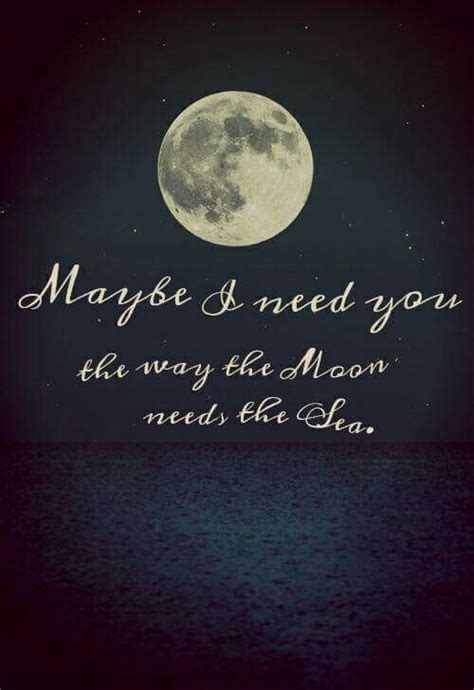 Somewhere you're meant for me and i promise you my world. The moon and the sea bring me back to me. | Moon quotes ...