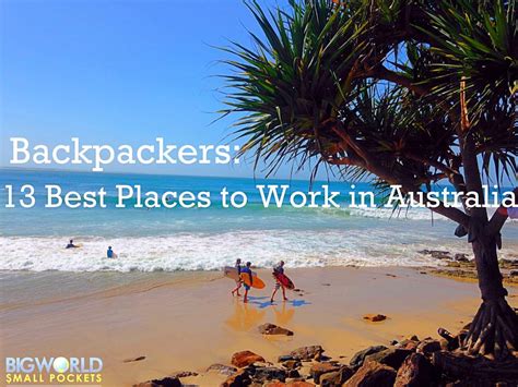13 Best Places To Work If Youre Backpacking Australia Big World
