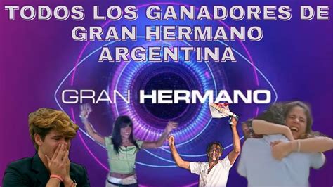 Todos Los Ganadores De Gran Hermano Argentina YouTube