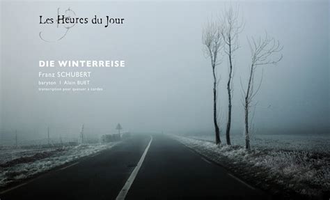 Cd Winterreise Transcription Pour Quatuor Et Baryton Les Heures Du Jour Par Emmanuel Jacques
