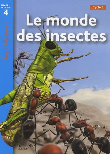 Le Monde Des Insectes Niveau De Lecture 4 Cycle De Robert Coupe